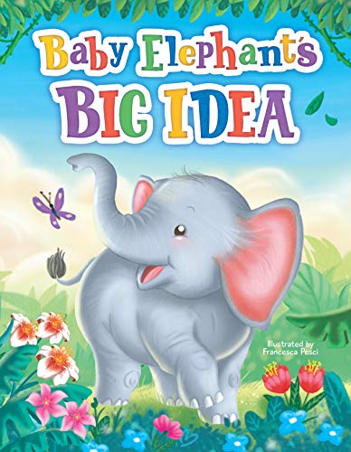 Baby Elephant S Big Idea - Children S Padded Board Book -