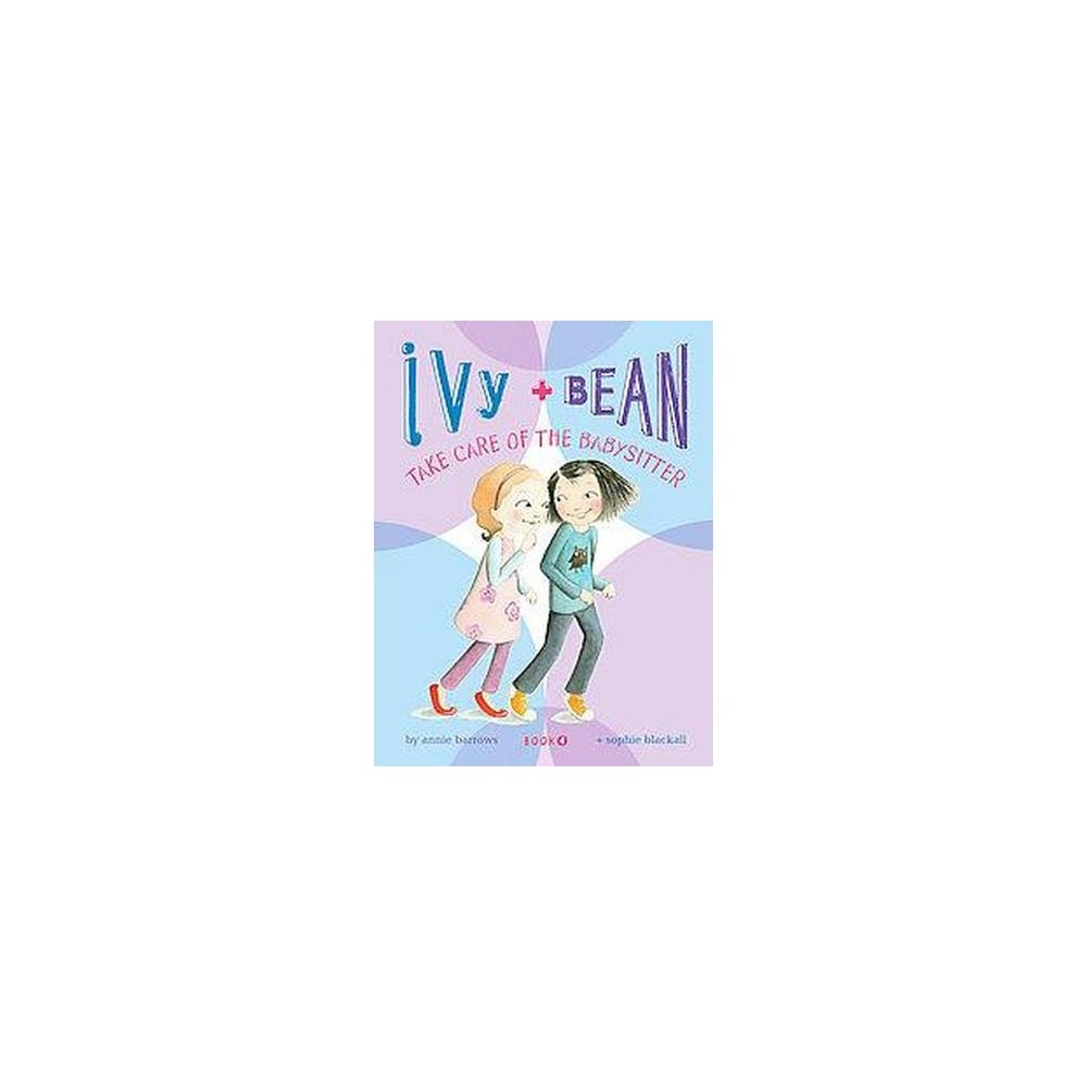 Annie Barrows Ivy and Bean Take Care of the Babysitter: Book 4 (Paperback) - Bar