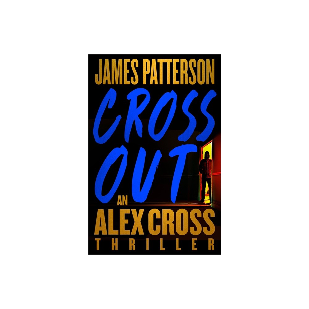 Alex Cross Must Die - (Alex Cross Novels) by James Patterson (Hardcover) -