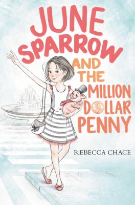 June Sparrow and the Million-Dollar Penny (Hardcover) - Chace, Rebecca