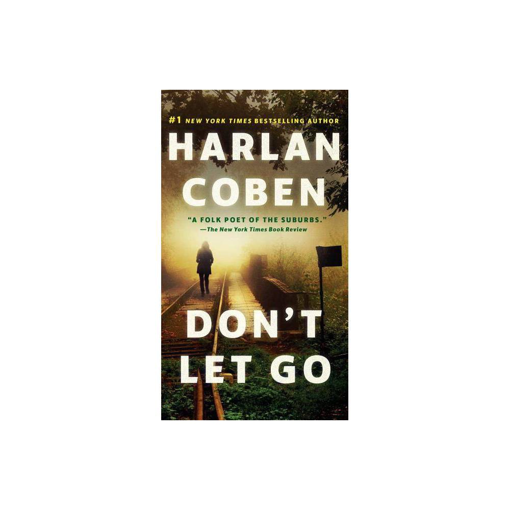 Don't Let Go 05/22/2018 - by Harlan Coben (Paperback) - Harlan Coben
