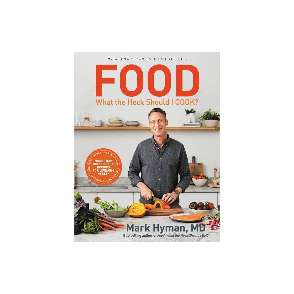 Mark Hyman MD Food: What the Heck Should I Cook? (Hardback) -