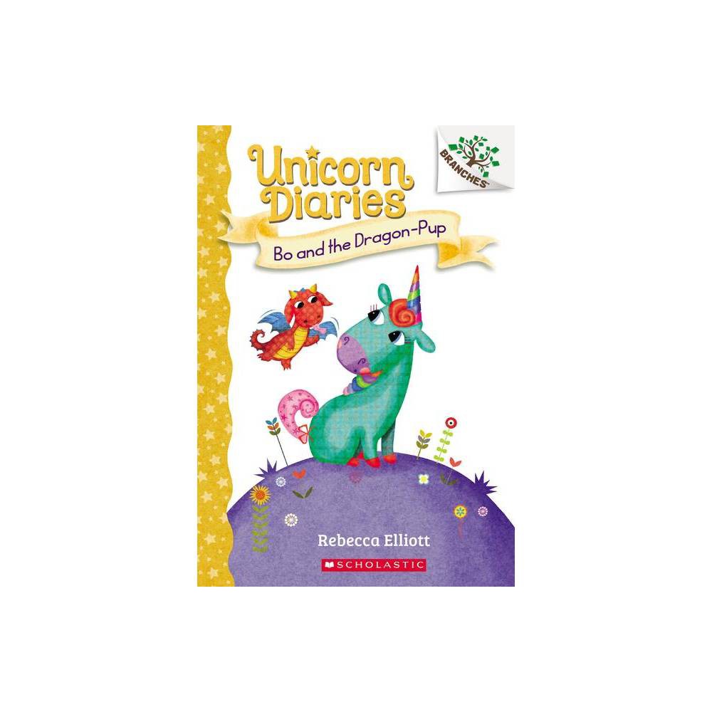 Bo and the Dragon-Pup: a Branches Book (Unicorn Diaries #2) (Paperback) -