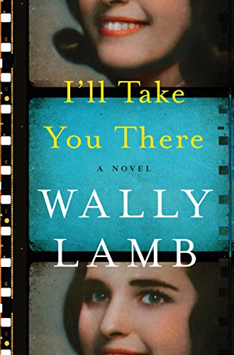 I'll Take You There : a Novel by Wally Lamb - Wally Lamb