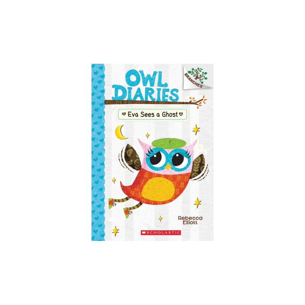 Rebecca Elliott Eva Sees a Ghost: a Branches Book (Owl Diaries #2) (Paperback) -