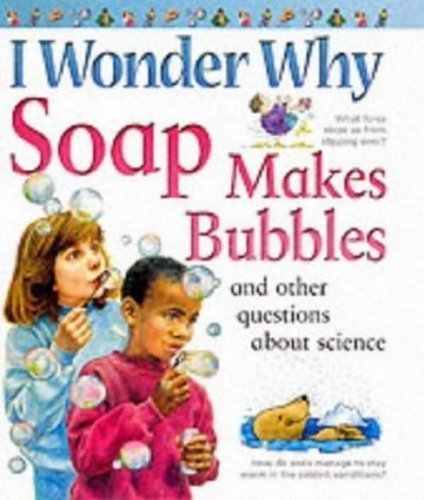 I Wonder Why Soap Makes Bubbles and Other - Taylor, Barbara