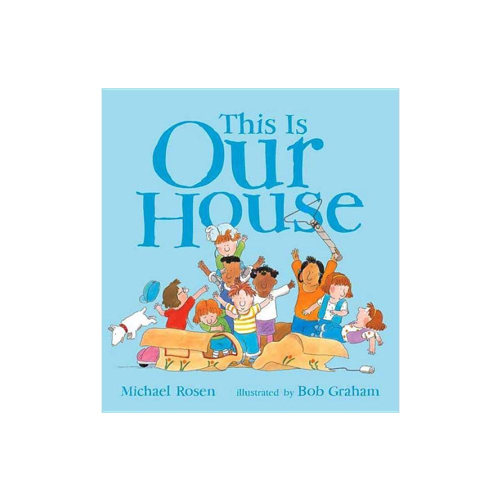This Is Our House - by Michael Rosen (Paperback) - Michael Rosen
