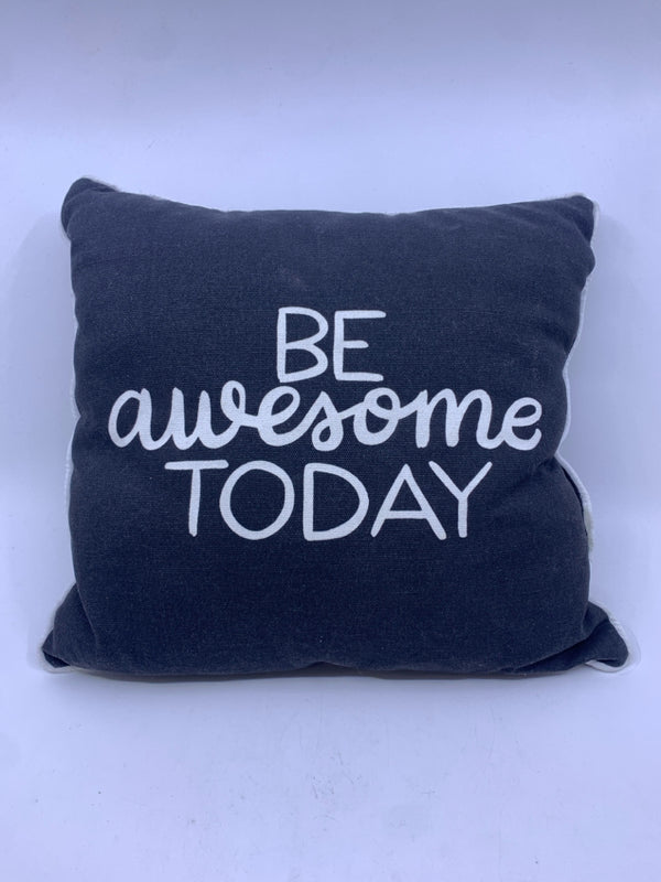 "BE AWESOME TODAY" B/W PILLOW.