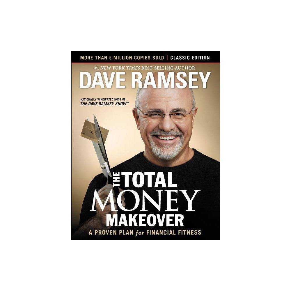 The Total Money Makeover: Classic Edition (Hardcover) - Ramsey, Dave