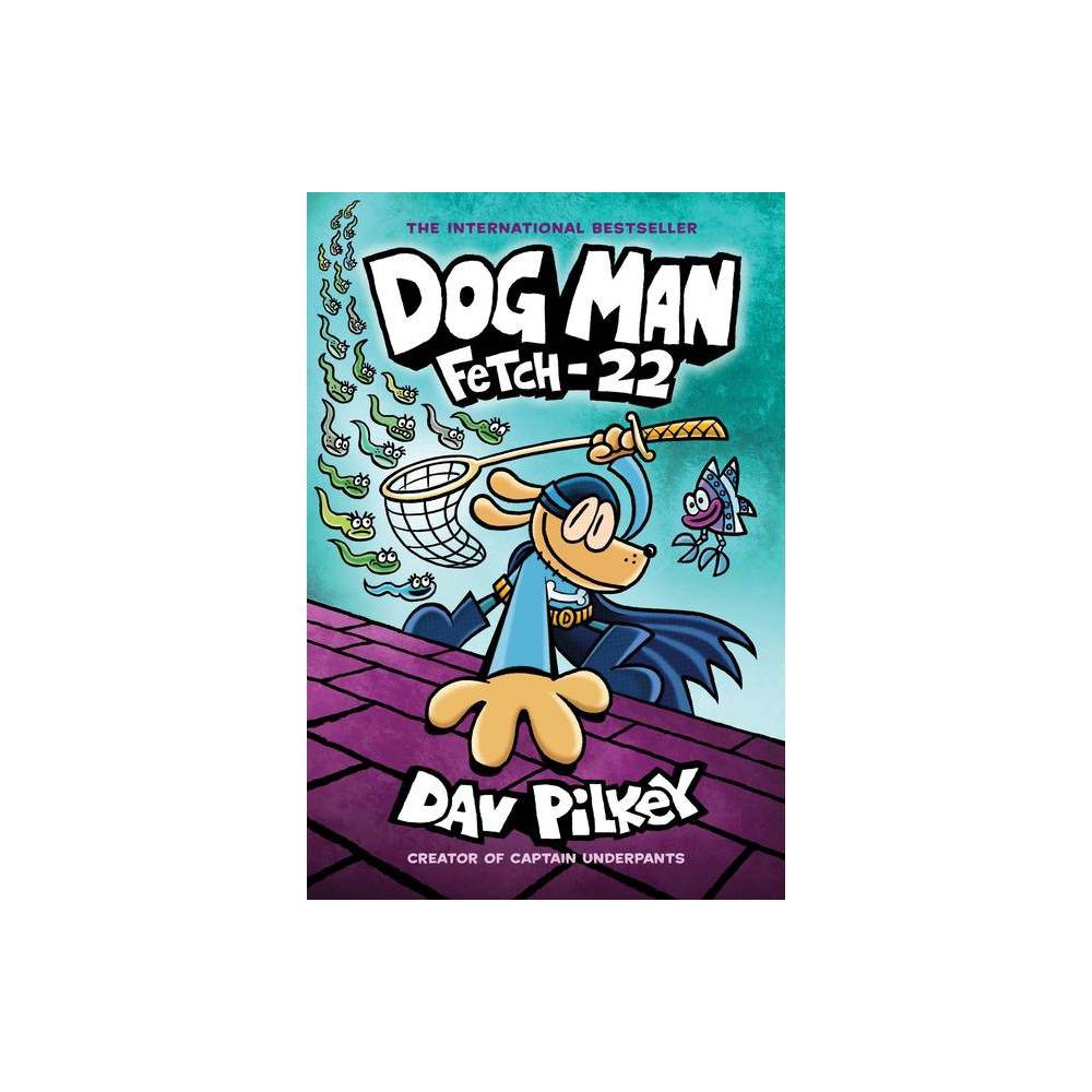 Dav Pilkey Dog Man: Fetch-22 (Hardback) -