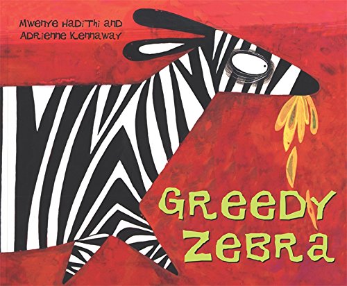 Greedy Zebra (African Animal Tales) - Mwenye Hadithi
