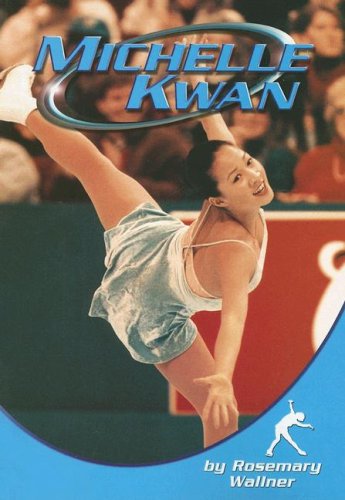 Michelle Kwan (Sports Heroes) - Rosemary Wallner