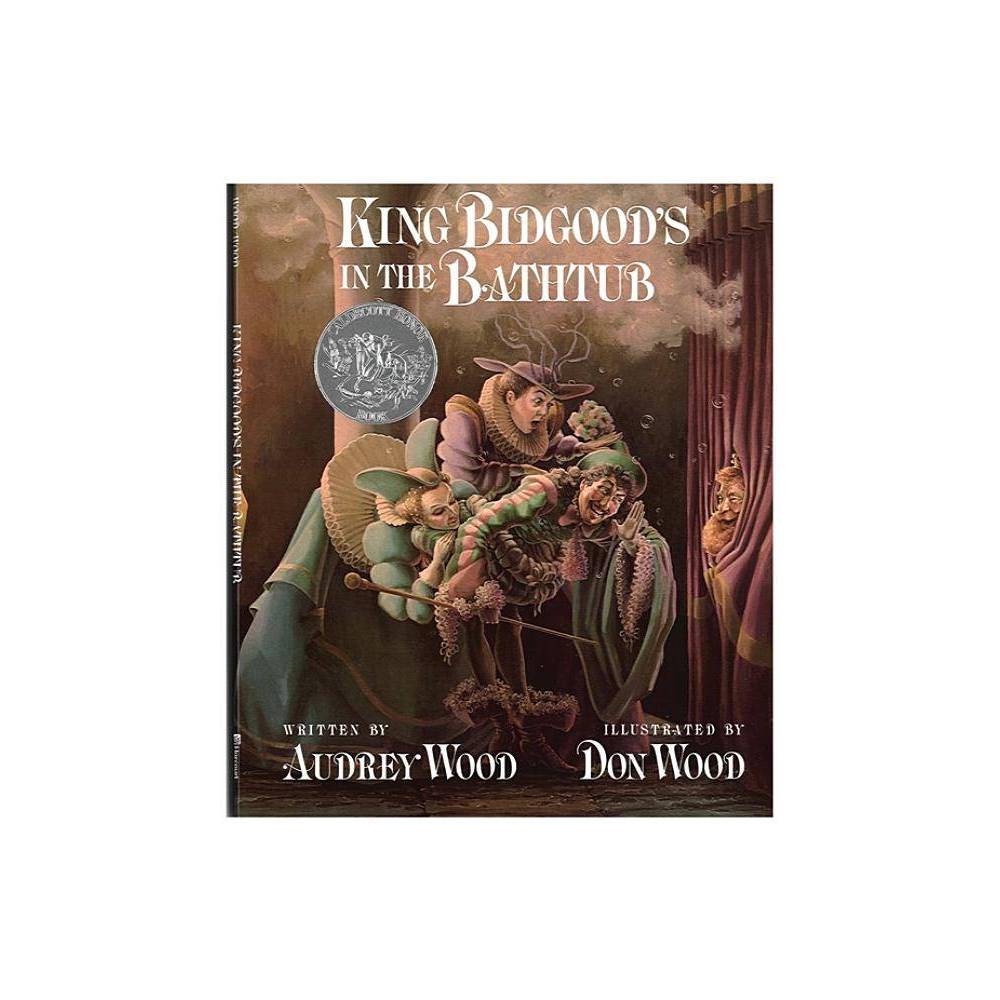 King Bidgood's in the Bathtub - Audrey Wood