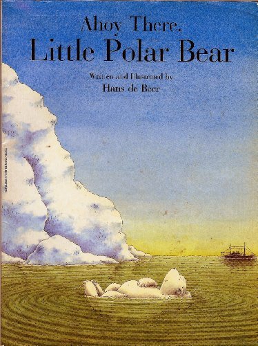 Ahoy There, Little Polar Bear - De Beer, Hans