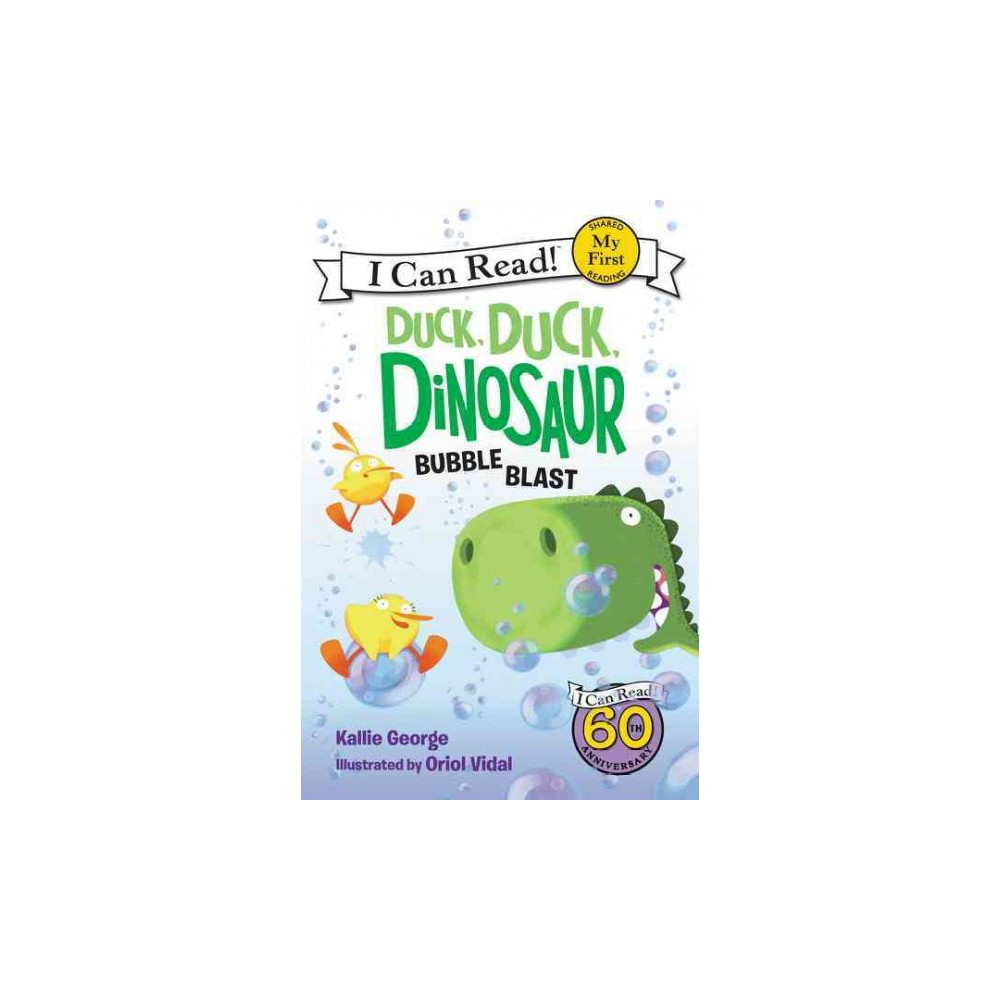 Bubble Blast (Duck, Duck, Dinosaur, My First I Can Read!) - George, Kallie
