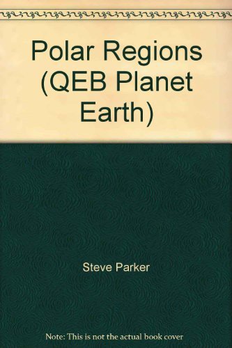 Planet Earth Polar Regions Direct Brands Edition - Steve Parker