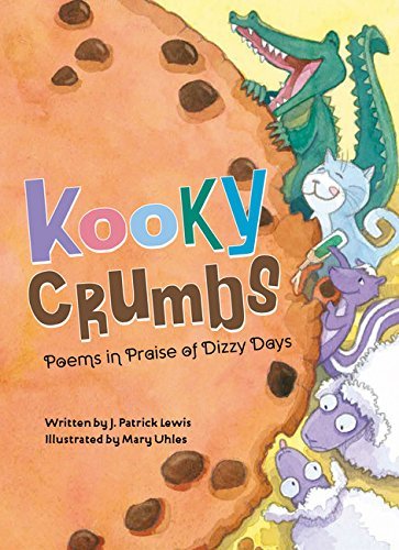 Kooky Crumbs: Poems in Praise of Dizzy Days by J.