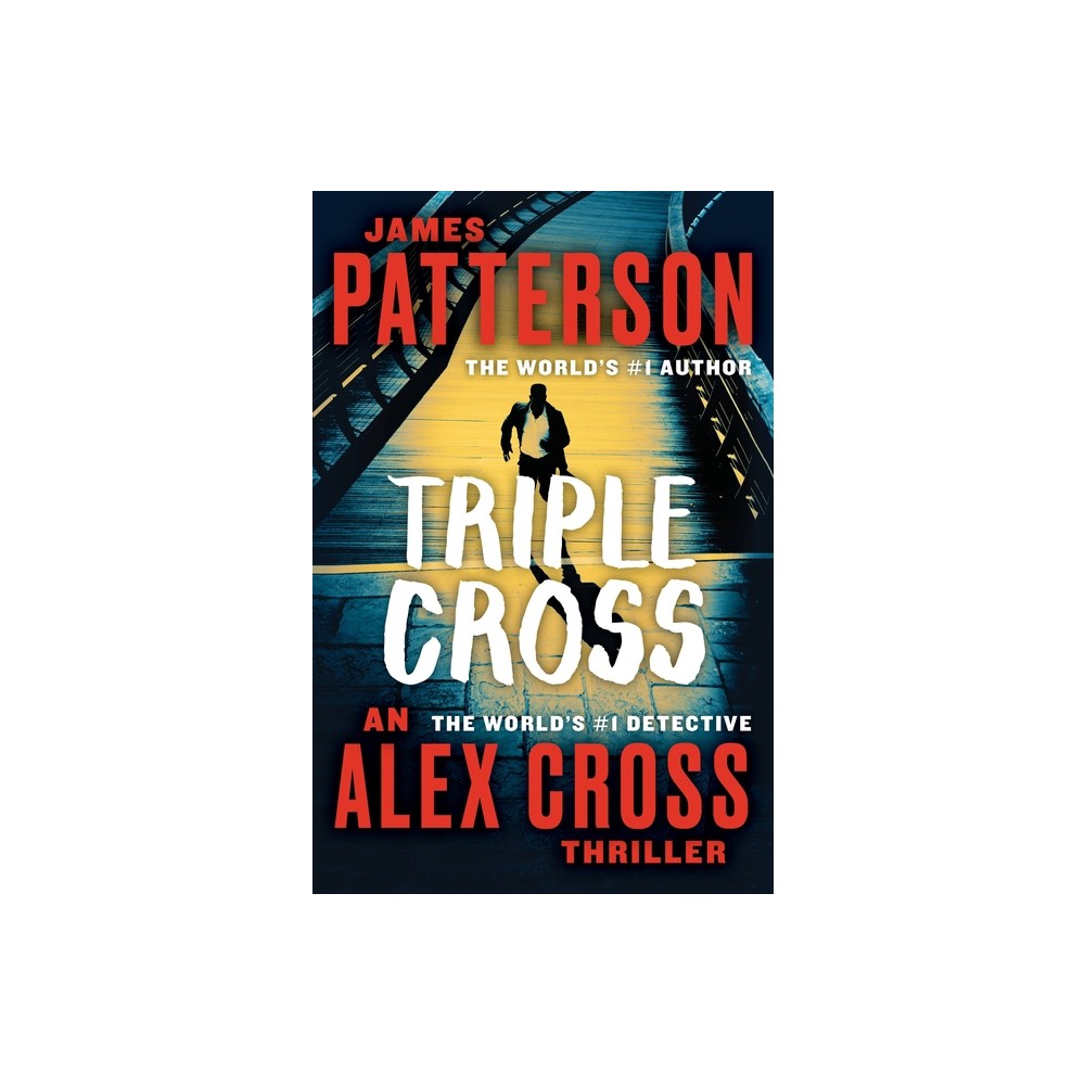 Triple Cross the Greatest Alex Cross Thriller Since Kiss the Girls -