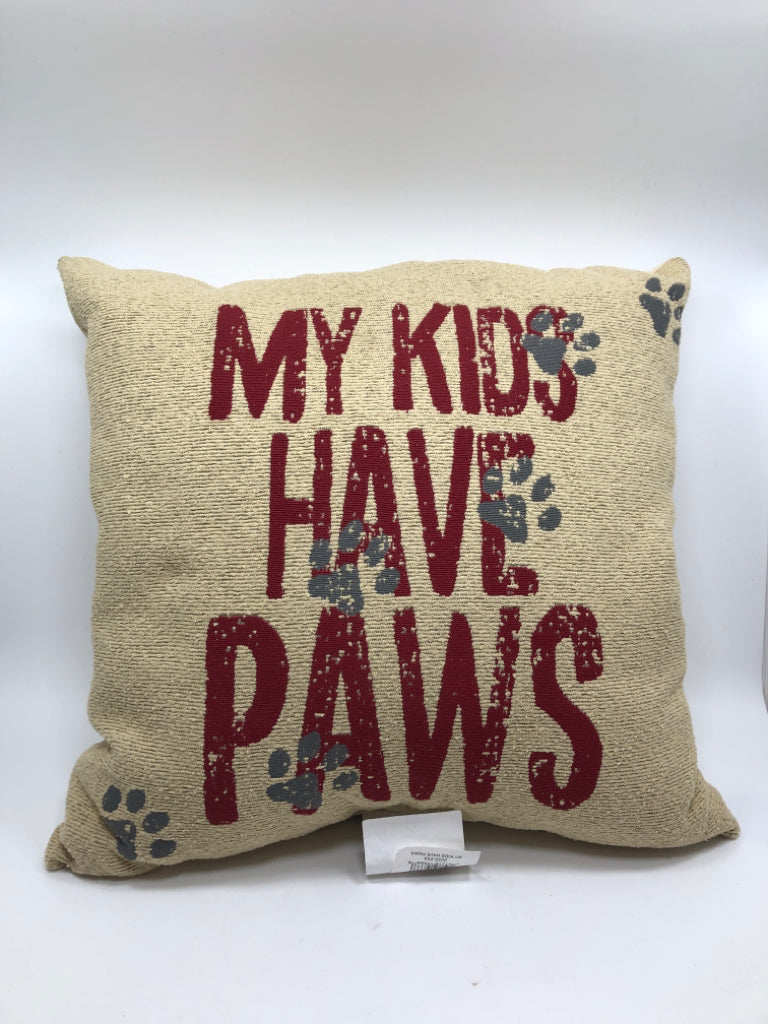 MY KIDS HAVE PAWS PILLOW.
