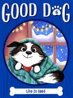 Good Dog Life Is Good Book 6 (Paperback) -