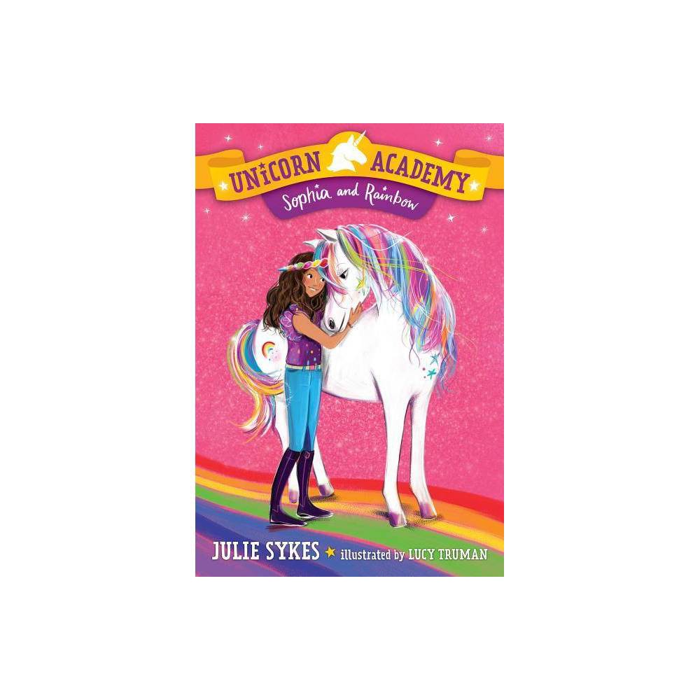 Unicorn Academy Unicorn Academy #1: Sophia and Rainbow  Book 1  (Paperback) -