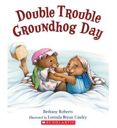 Double Trouble Groundhog Day - Bethany Roberts