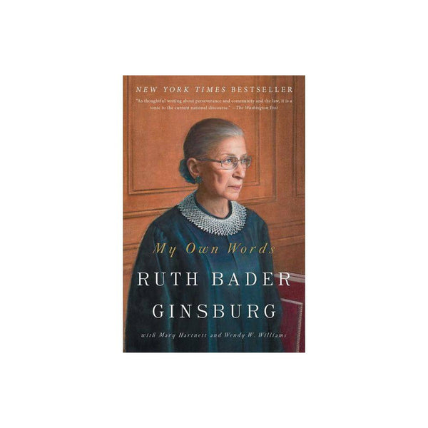My Own Words by Ruth Bader Ginsburg - Ruth Bader Ginsburg