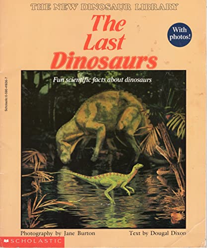 The Last Dinosaurs (the New Dinosaur Library) -