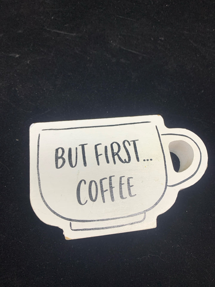 BUT FIRST COFFEE WHITE BLOCK SIGN.