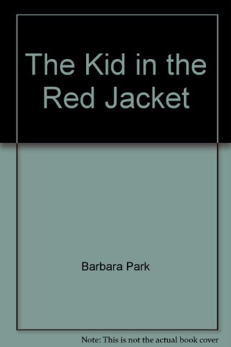 The Kid in the Red Jacket - Barbara Park