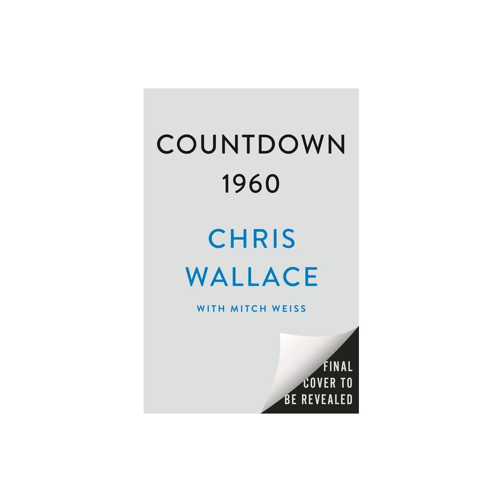 Countdown 1960 - by Chris Wallace (Hardcover) -