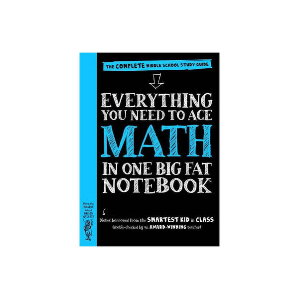 Everything You Need to Ace Math in One Big Fat Notebook : the Complete Middle Sc