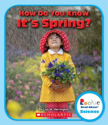 How Do You Know It's Spring? (Rookie Read-About Science: Seasons) - Lisa M.