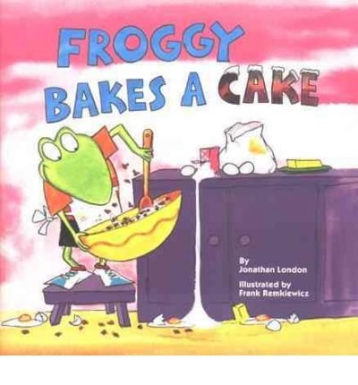 Froggy Bakes a Cake - Jonathan London