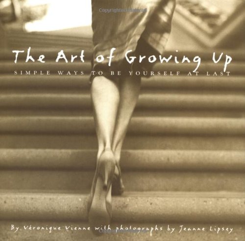 The Art of Growing up - Veronique Vienne