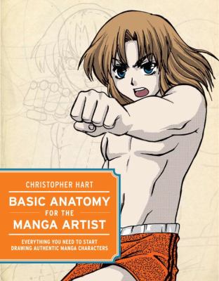 Basic Anatomy for the Manga Artist Everything You Need to Start Drawing Authenti