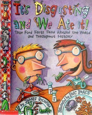 It's Disgusting and We Ate It! - James Solheim