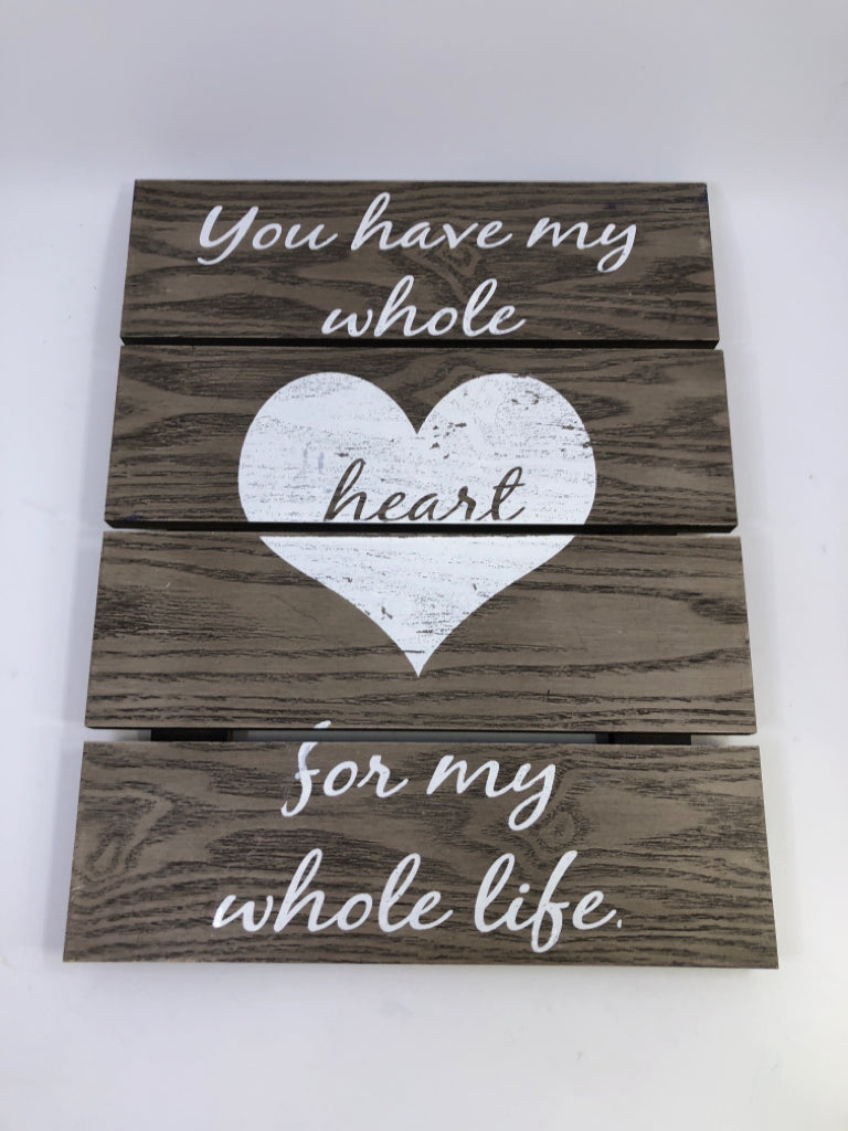 YOU HAVE MY WHOLE HEART WOOD WALL SIGN.