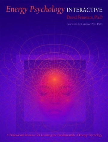 Energy Psychology Interactive: Rapid Interventions for Lasting Change (book) Dav