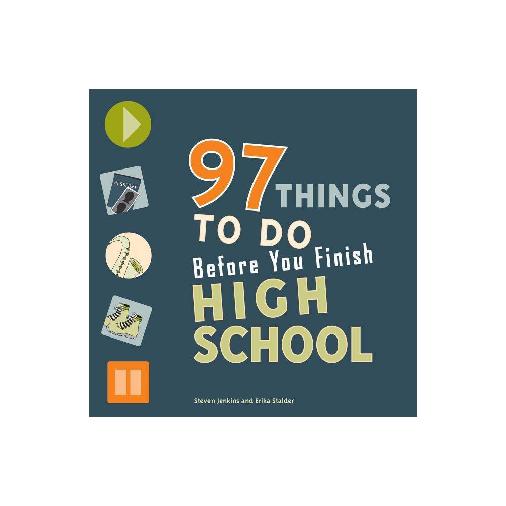 97 Things to Do Before You Finish High School - Erika Stalder