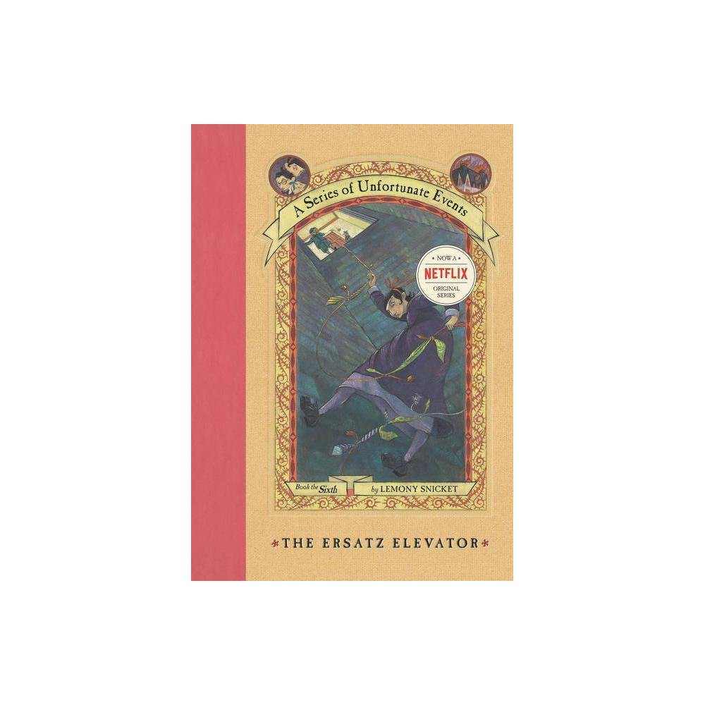 A Series of Unfortunate Events #6: the Ersatz Elevator - Lemony Snicket