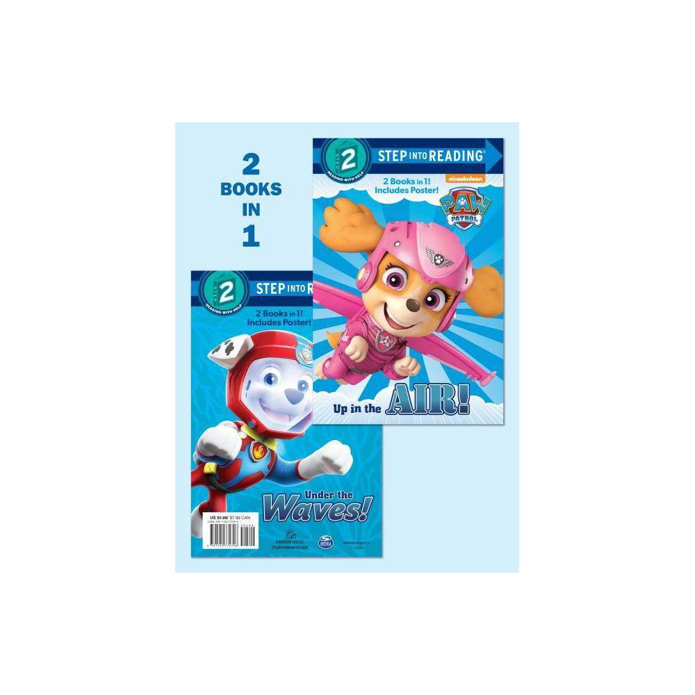 Up in the Air!/Under the Waves! (PAW Patrol, Step Into Reading, Step 2) - Mary T