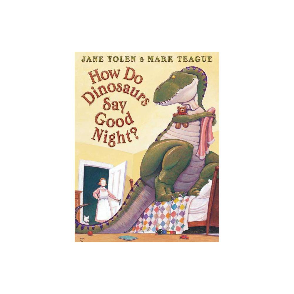 Jane Yolen Do Dinosaurs Say Good Night How (Paperback) -