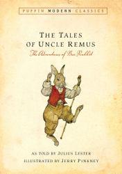 Puffin Modern Classics Tales of Uncle Remus (Puffin Modern Classics): the Advent