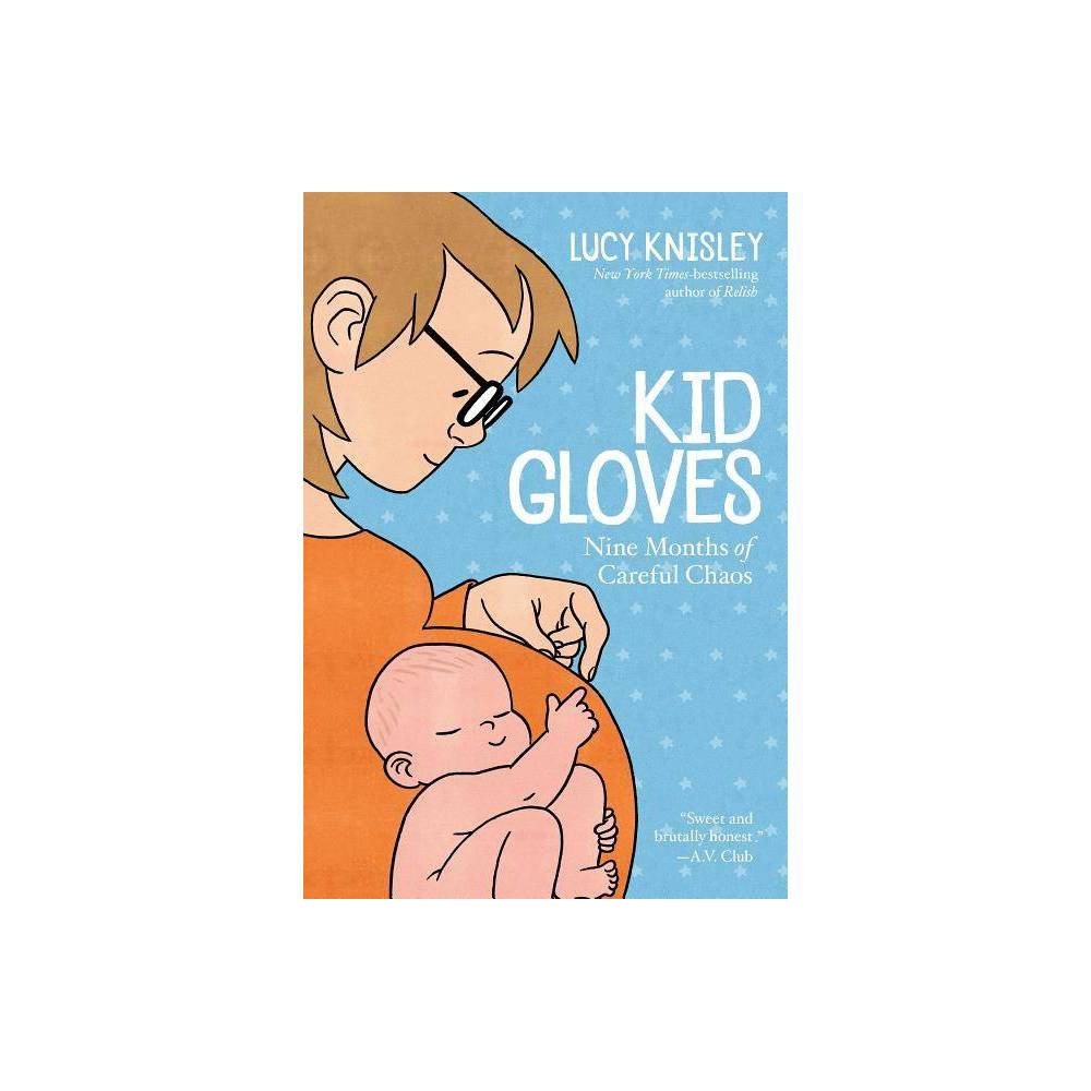 Kid Gloves : Nine Months of Careful Chaos -