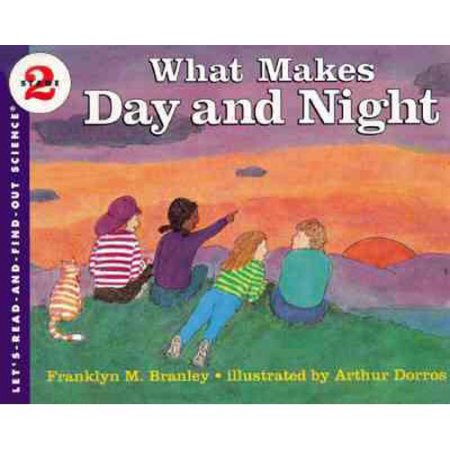 What Makes Day and Night (Let - Branley, Franklyn Mansfield / Dorros, Arthur / B
