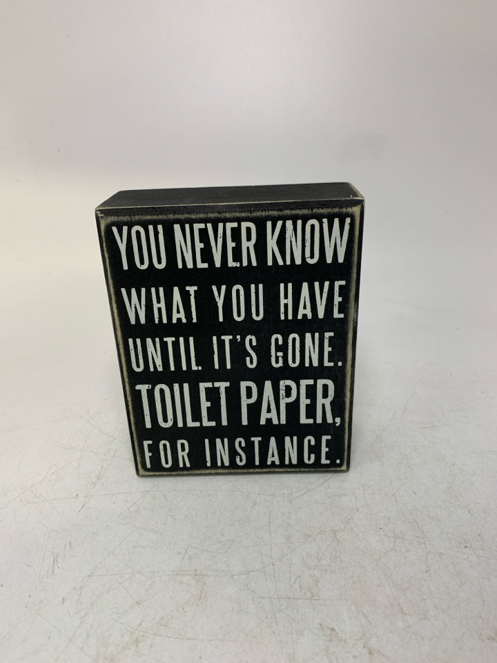 YOU NEVER KNOW WHAT YOU HAVE.