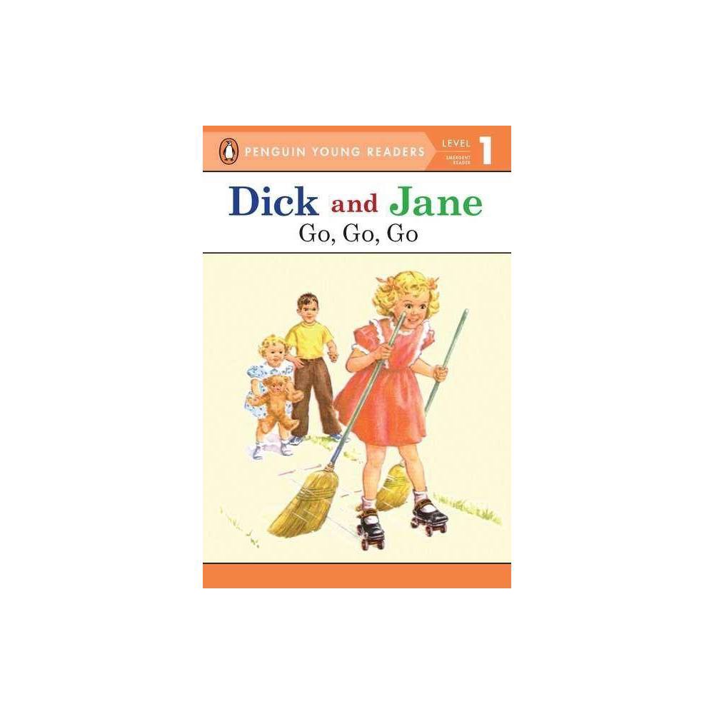 Dick and Jane Go, Go, Go (Penguin Young Reader Level 1) - by Penguin Young Reade