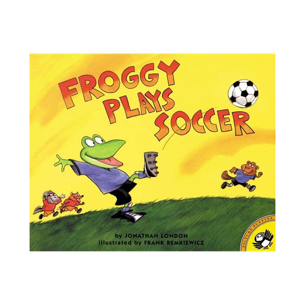 Froggy Plays Soccer - by Jonathan London (Paperback) - Jonathan London