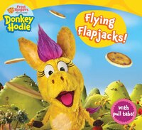 Donkey Hodie Flying Flapjacks! (Board Book) -